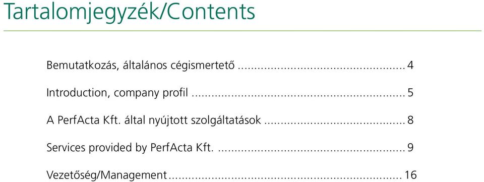 .. 5 A PerfActa Kft. által nyújtott szolgáltatások.