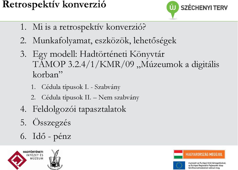 Egy modell: Hadtörténeti Könyvtár TÁMOP 3.2.