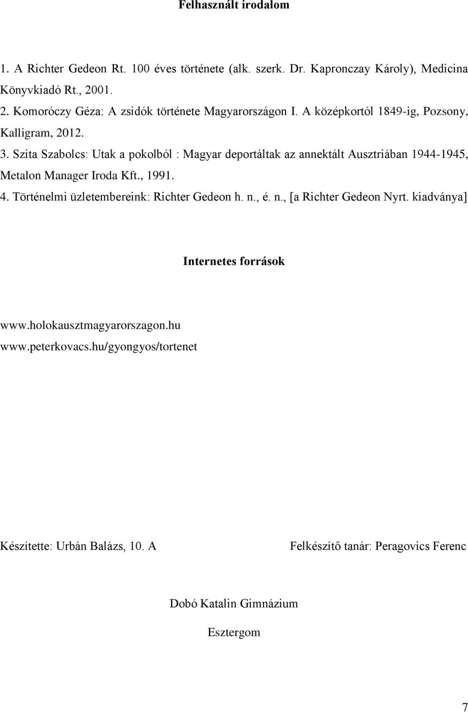 Szita Szabolcs: Utak a pokolból : Magyar deportáltak az annektált Ausztriában 1944-1945, Metalon Manager Iroda Kft., 1991. 4.