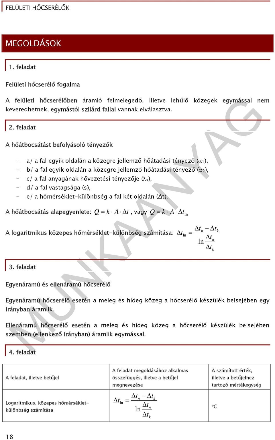 anyagának hővezetési tényezője ( s ), - d/ a fal vastagsága (s), - e/ a hőmérséklet-különbség a fal két oldalán (Δt).