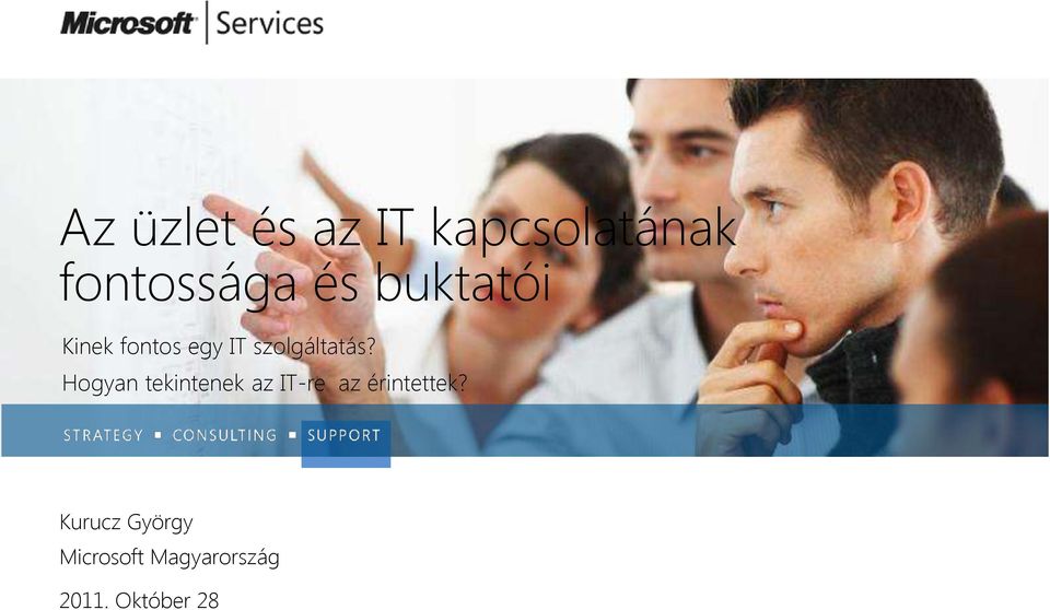 Hogyan tekintenek az IT-re az érintettek?