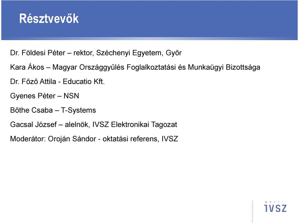 Foglalkoztatási és Munkaügyi Bizottsága Dr. Főző Attila - Educatio Kft.