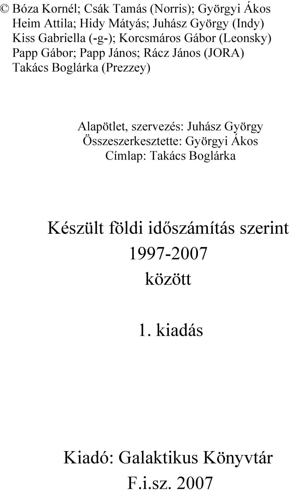 Boglárka (Prezzey) Alapötlet, szervezés: Juhász György Összeszerkesztette: Györgyi Ákos Címlap: