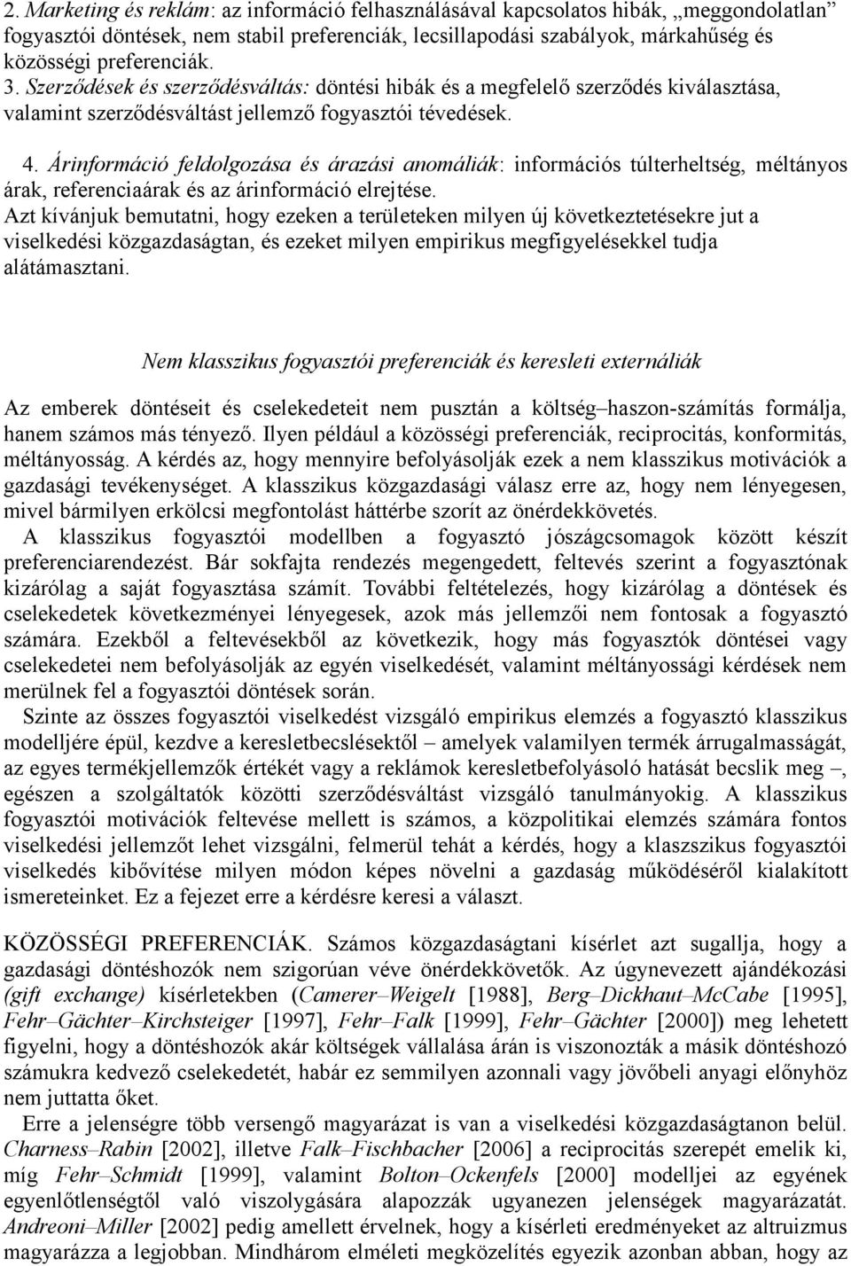 Árinformáció feldolgozása és árazási anomáliák: információs túlterheltség, méltányos árak, referenciaárak és az árinformáció elrejtése.