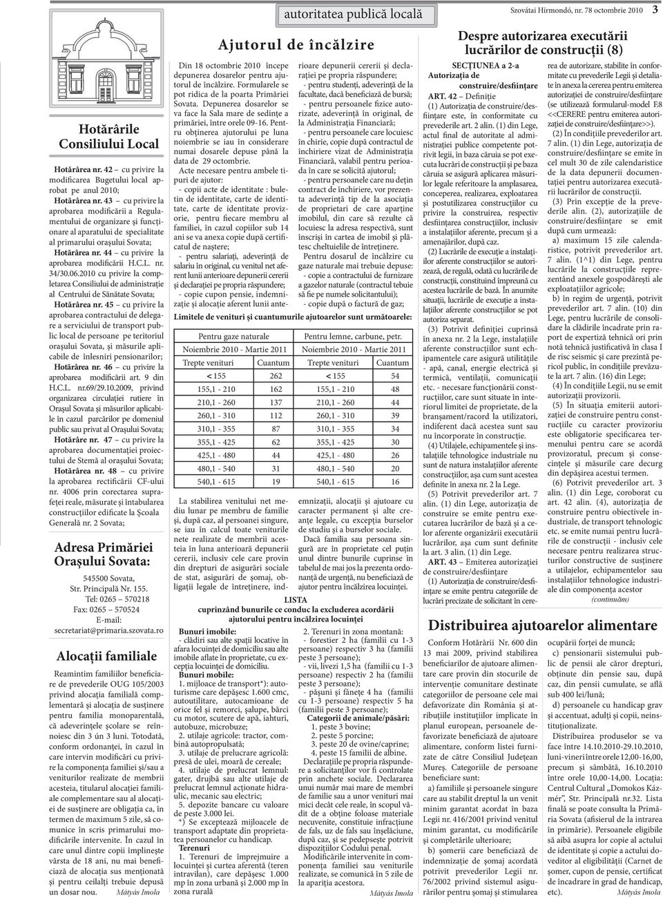 44 cu privire la aprobarea modificării H.C.L. nr. 34/30.06.2010 cu privire la completarea Consiliului de administraţie al Centrului de Sănătate Sovata; Hotărârea nr.