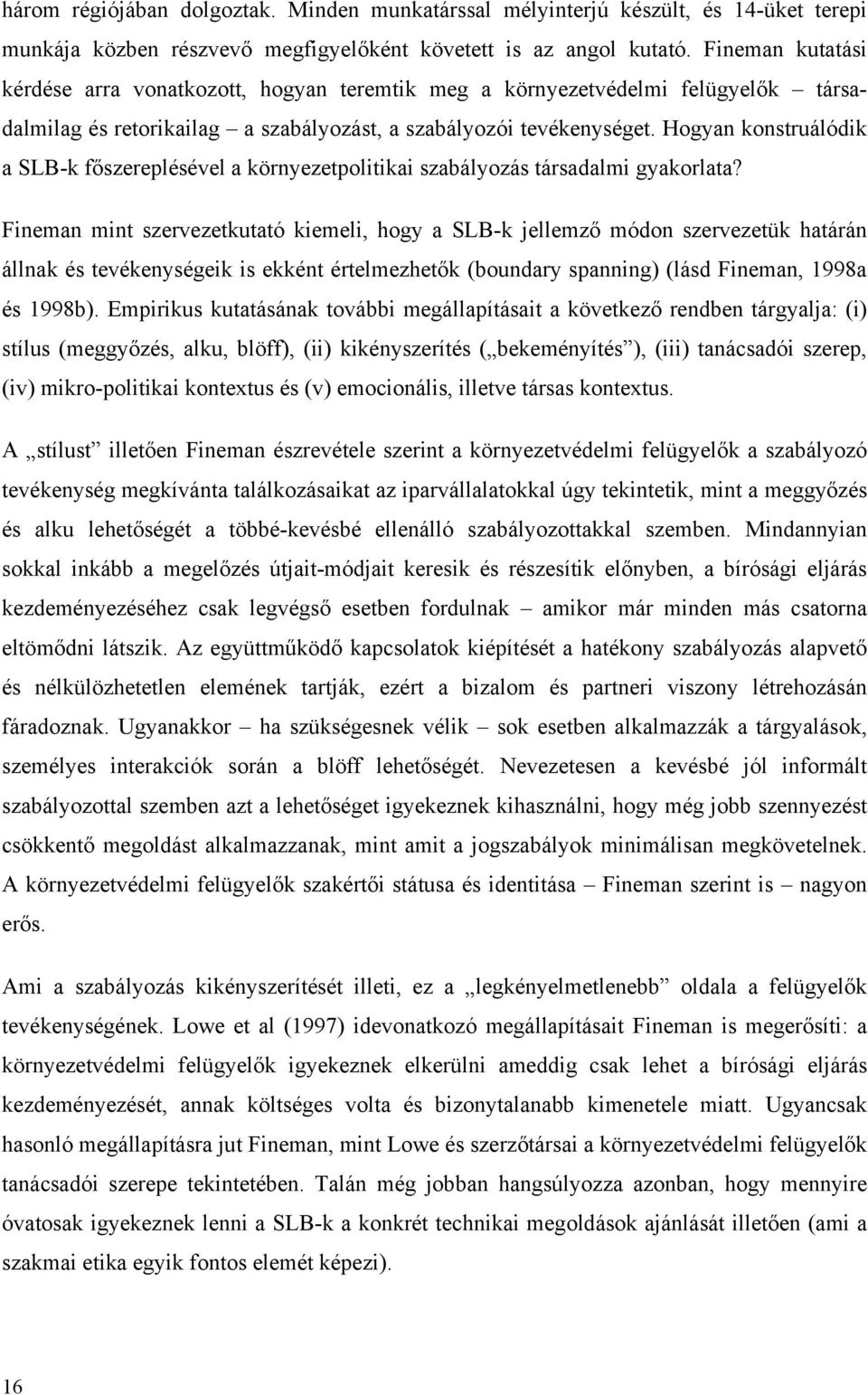 Hogyan konstruálódik a SLB-k főszereplésével a környezetpolitikai szabályozás társadalmi gyakorlata?