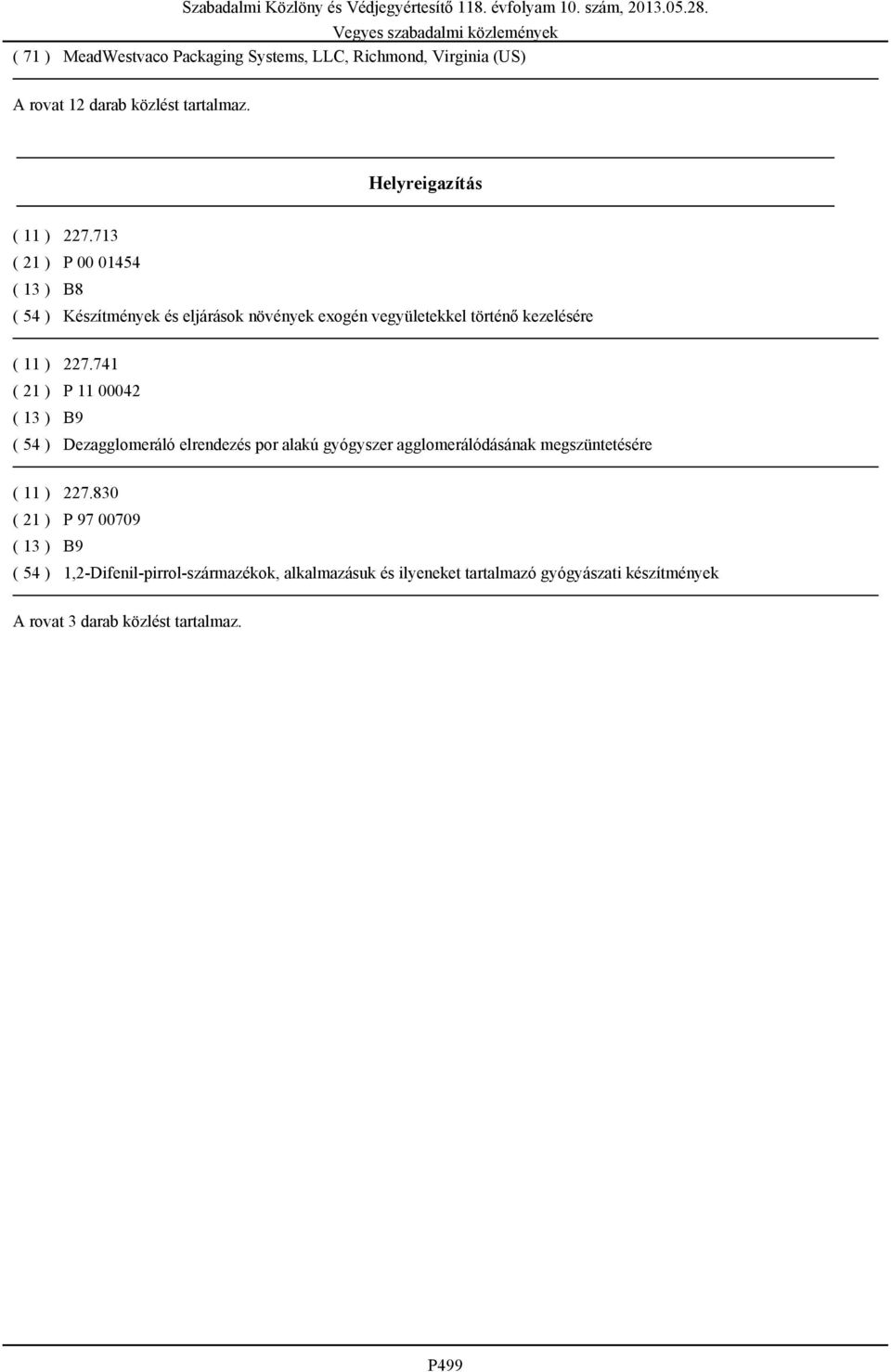 713 P 00 01454 B8 Készítmények és eljárások növények exogén vegyületekkel történő kezelésére ( 13 ) 227.