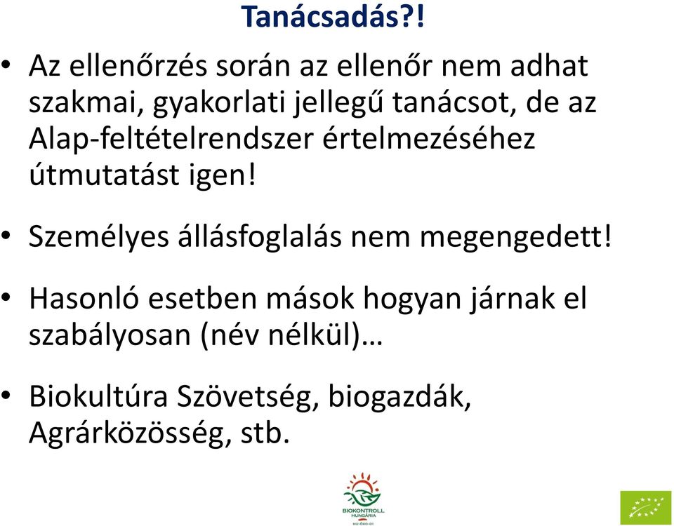 tanácsot, de az Alap-feltételrendszer értelmezéséhez útmutatást igen!