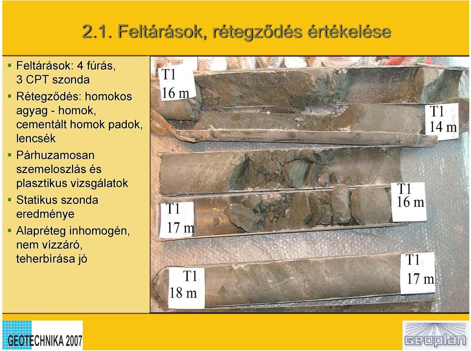 lencsék Párhuzamosan szemeloszlás és plasztikus vizsgálatok Statikus