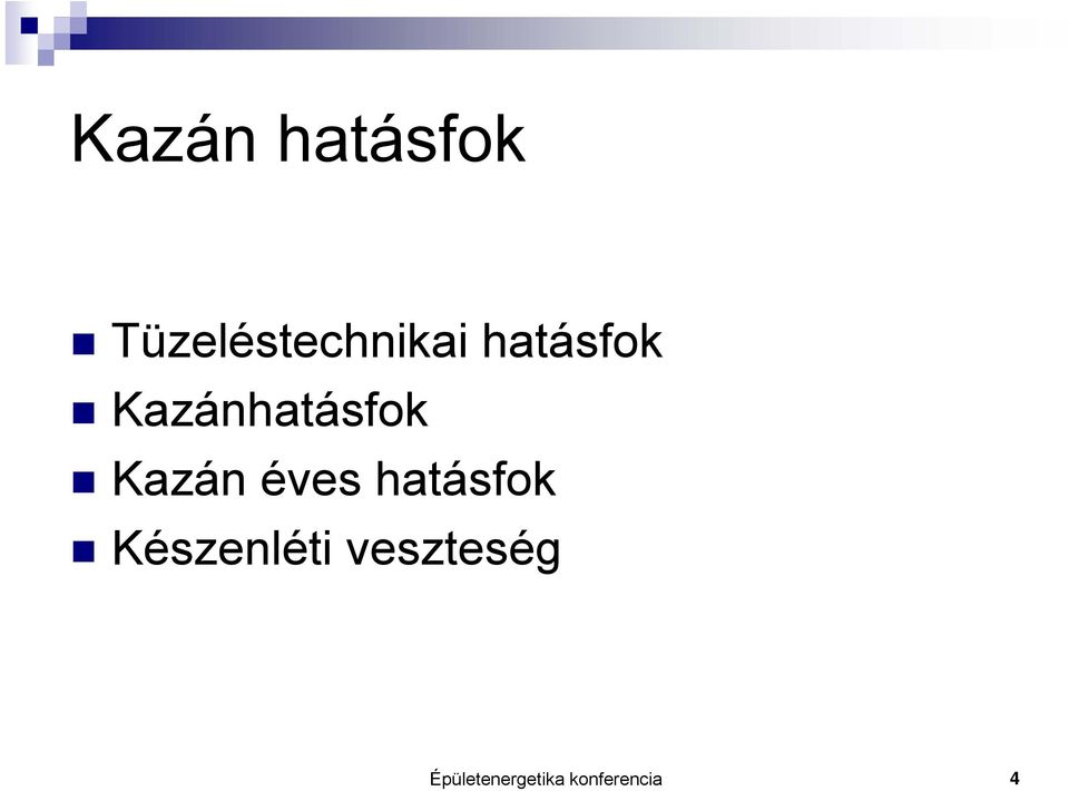 éves hatásfok Készenléti