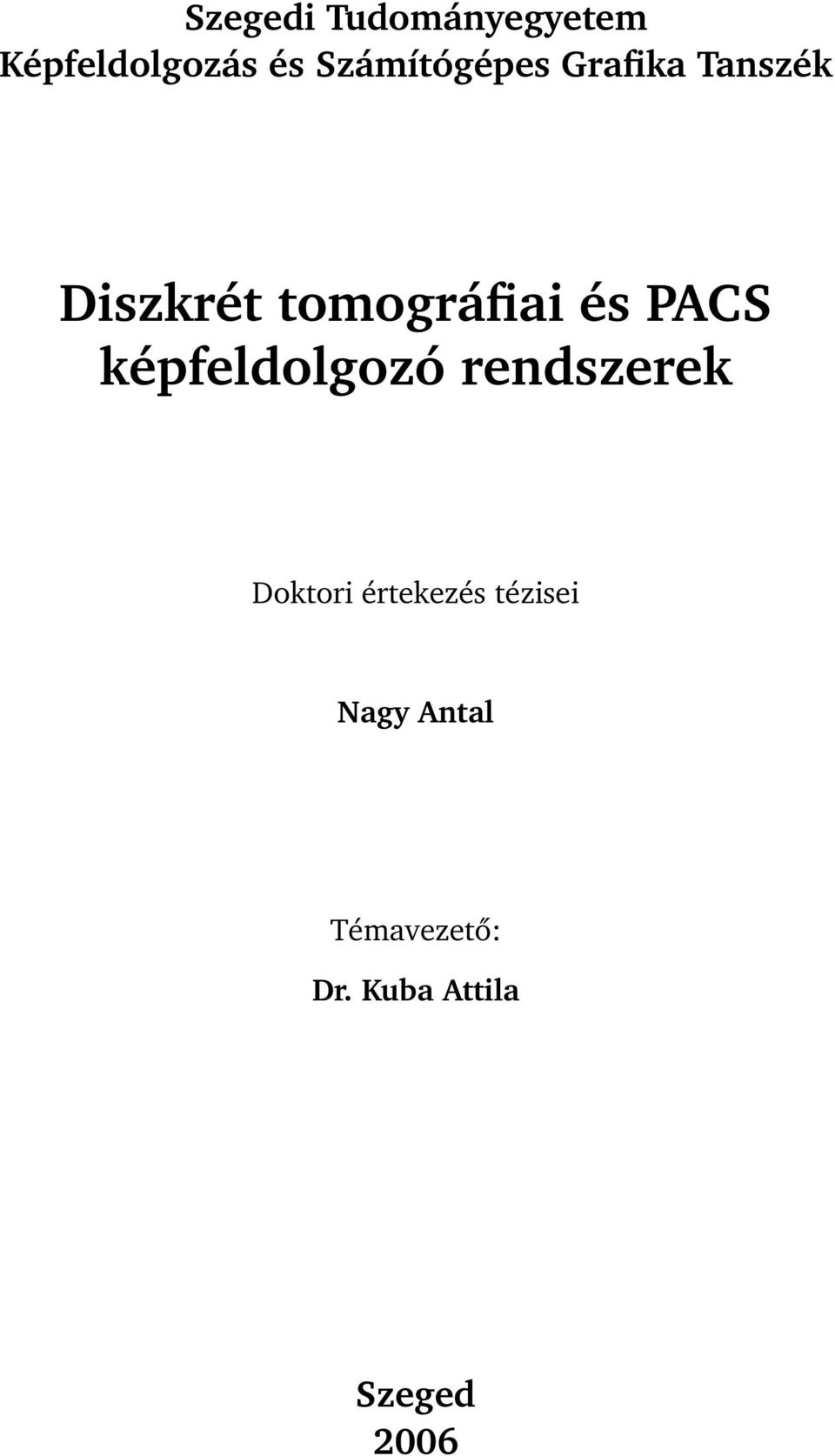 és PACS képfeldolgozó rendszerek Doktori értekezés