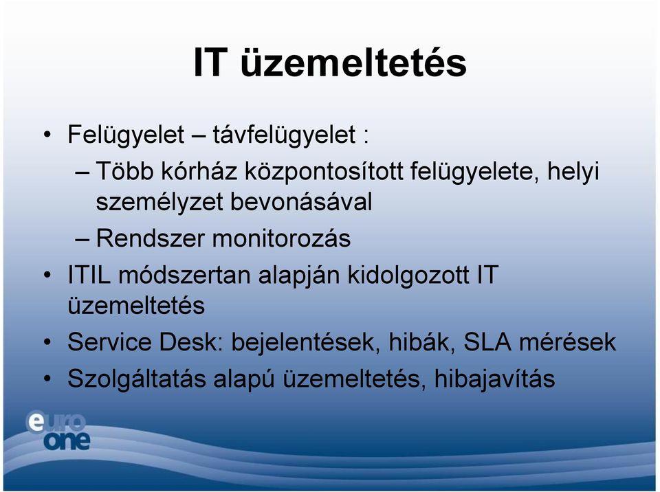 módszertan alapján kidolgozott IT üzemeltetés Service Desk: