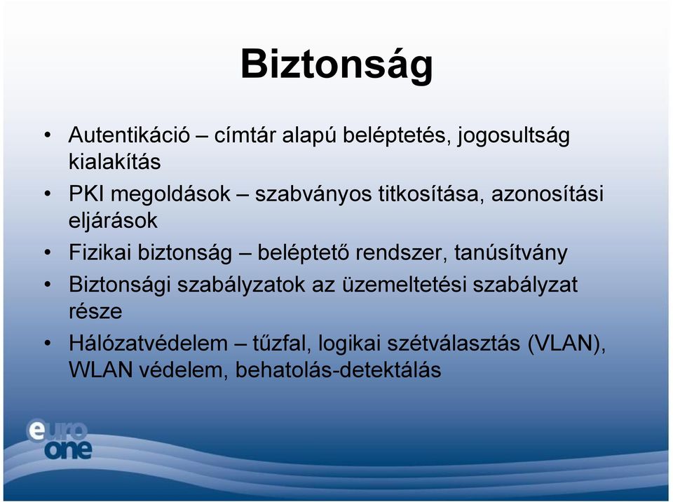 beléptető rendszer, tanúsítvány Biztonsági szabályzatok az üzemeltetési