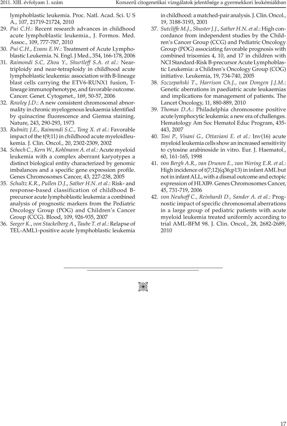 , 354, 166-178, 2006 31. Raimondi S.C, Zhou Y., Shurtleff S.A. et al.