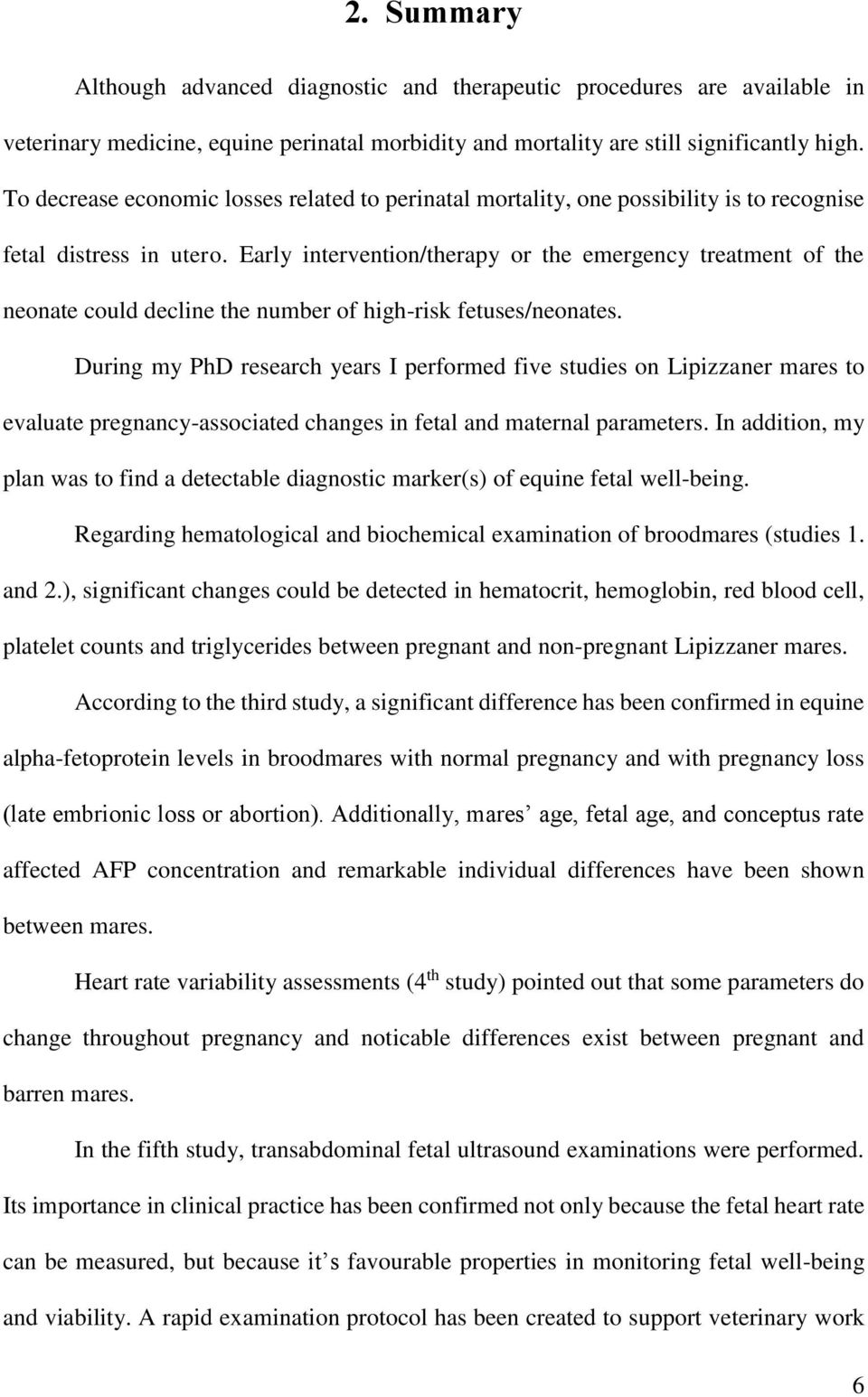 Early intervention/therapy or the emergency treatment of the neonate could decline the number of high-risk fetuses/neonates.