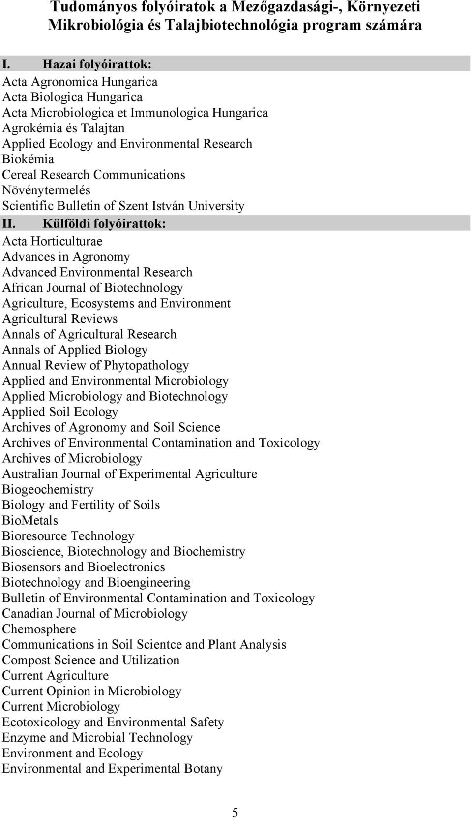 Research Communications Növénytermelés Scientific Bulletin of Szent István University II.