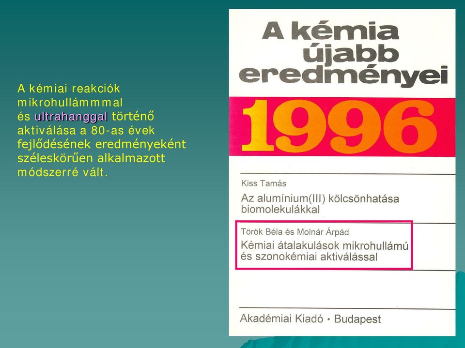 80-as évek fejlődésének eredményeként