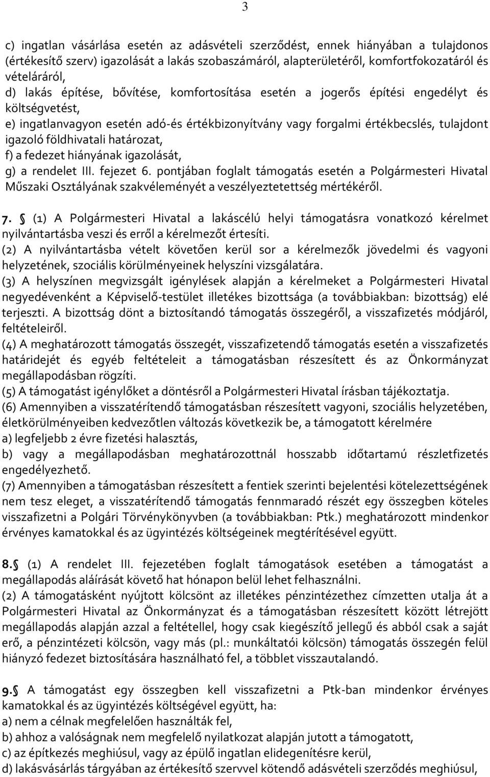 határozat, f) a fedezet hiányának igazolását, g) a rendelet III. fejezet 6.