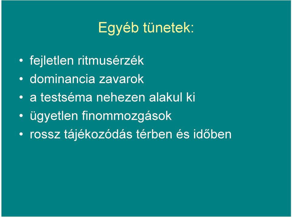 testséma nehezen alakul ki ügyetlen