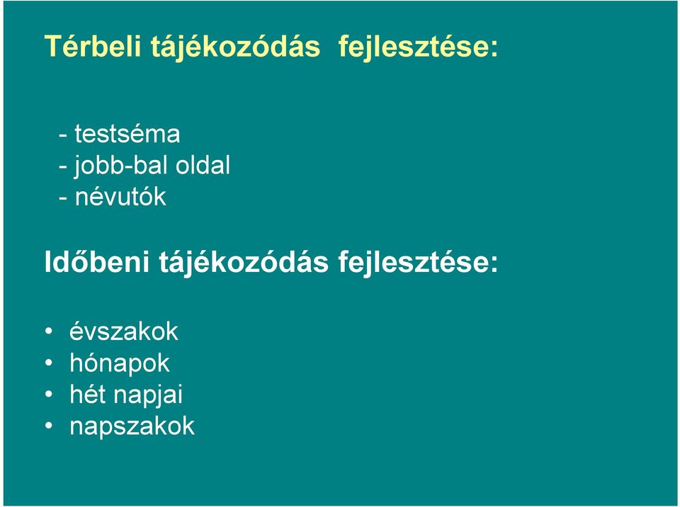 Időbeni tájékozódás fejlesztése: