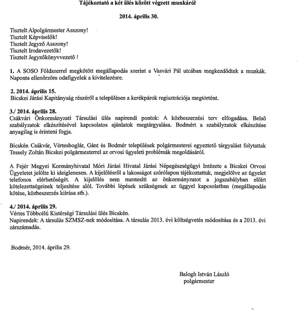 Bicskei Jarasi Kapitanysag reszerol a telepiilesen a kerekparok regisztraci6ja megtortent. 3./ 2014. aprilis 28.