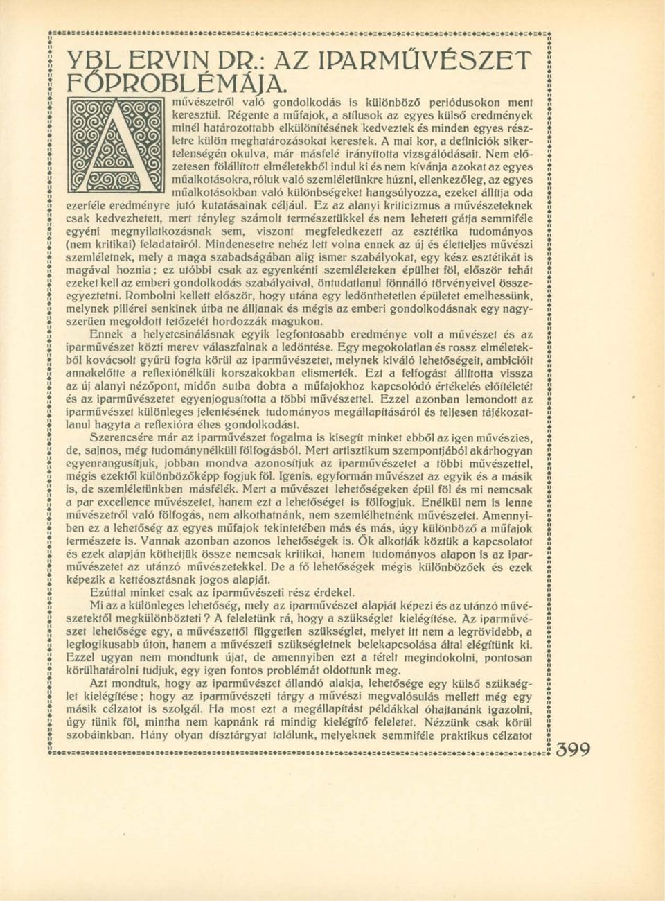 A mai kor, a definíciók sikertelenségén okulva, már másfelé irányította vizsgálódásait.