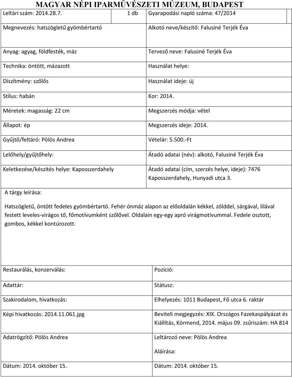 magasság: 22 cm Vételár: 5.500.-Ft Hatszögletű, öntött fedeles gyömbértartó.