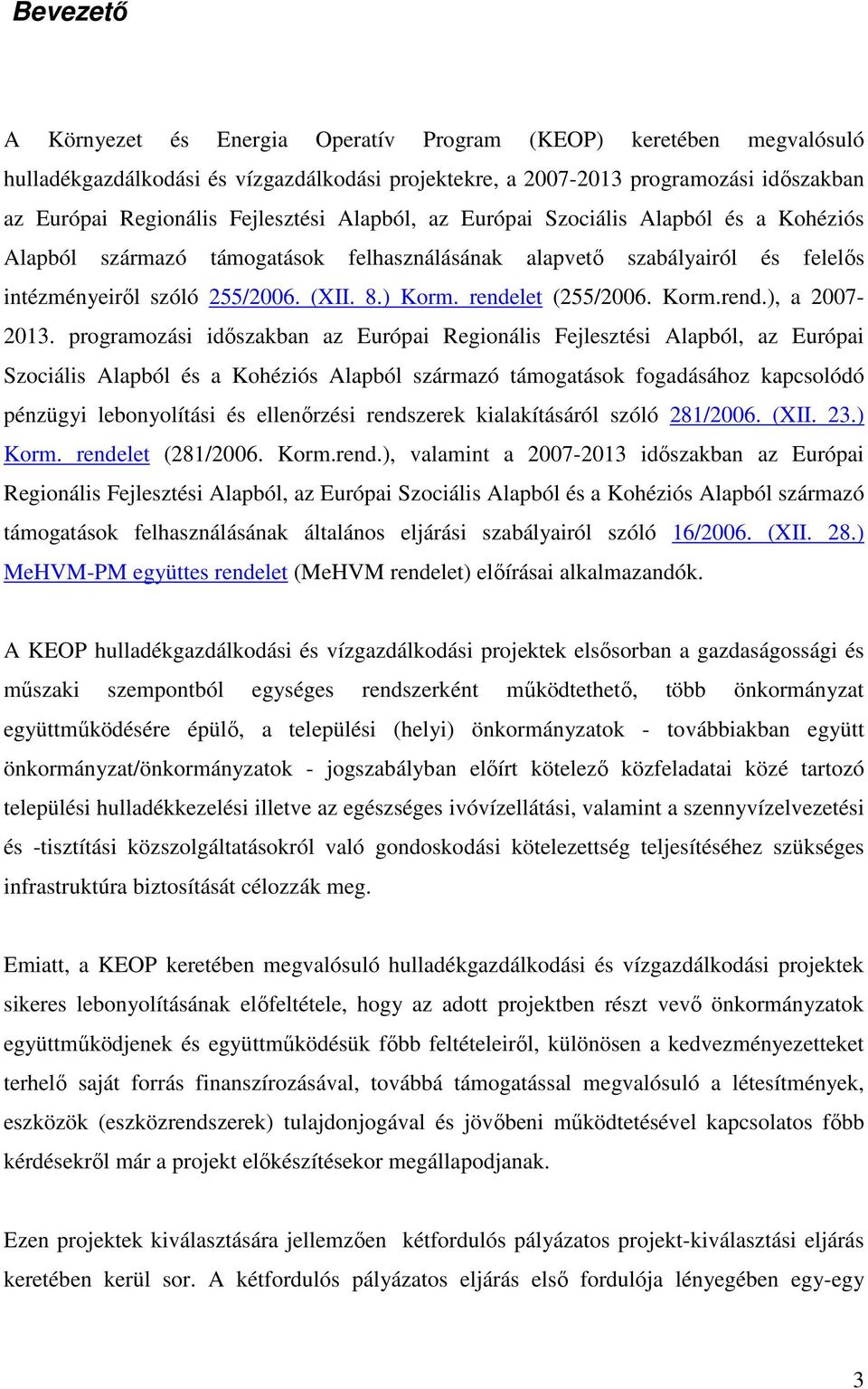 rendelet (255/2006. Korm.rend.), a 2007-2013.