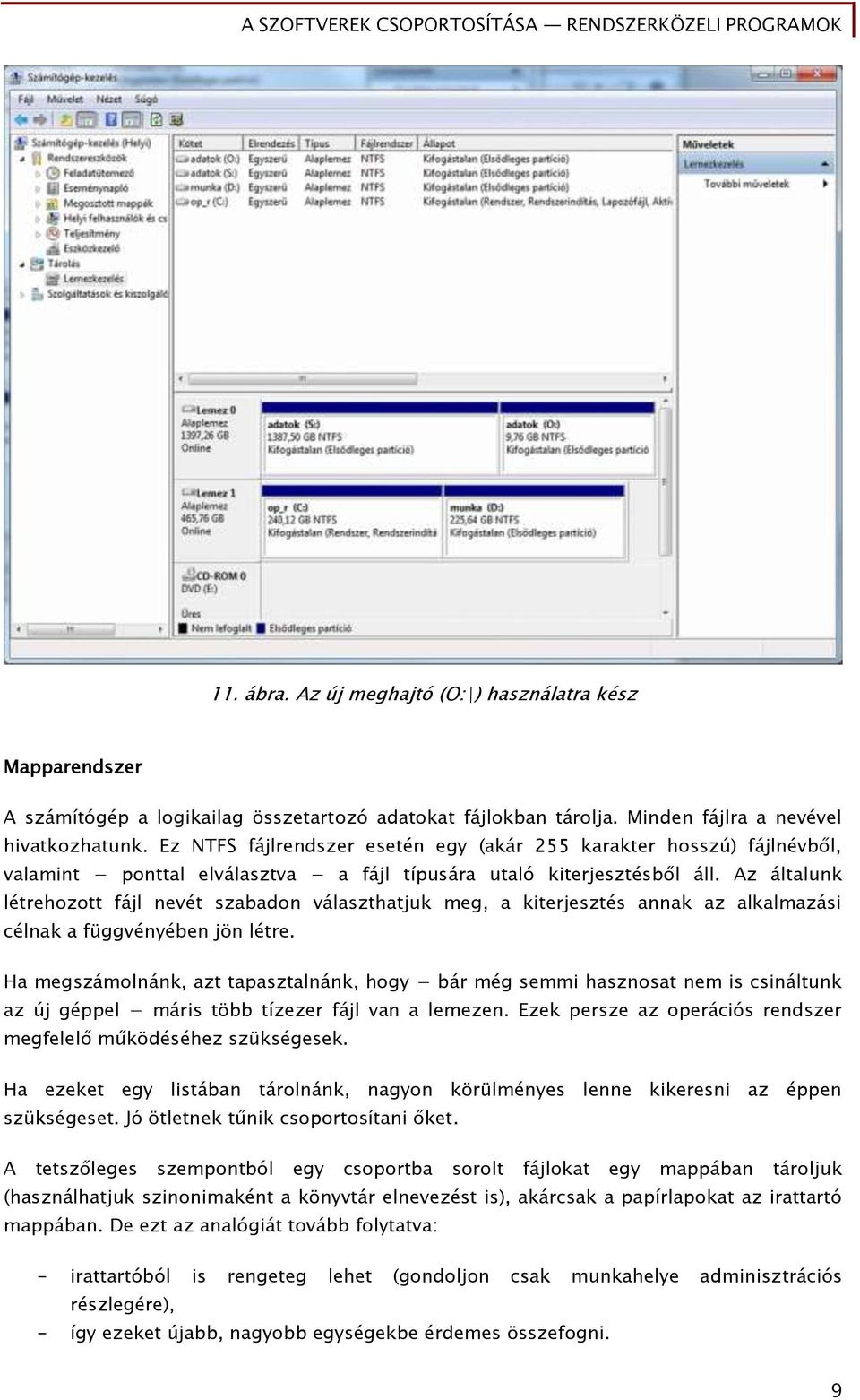 Az általunk létrehozott fájl nevét szabadon választhatjuk meg, a kiterjesztés annak az alkalmazási célnak a függvényében jön létre.