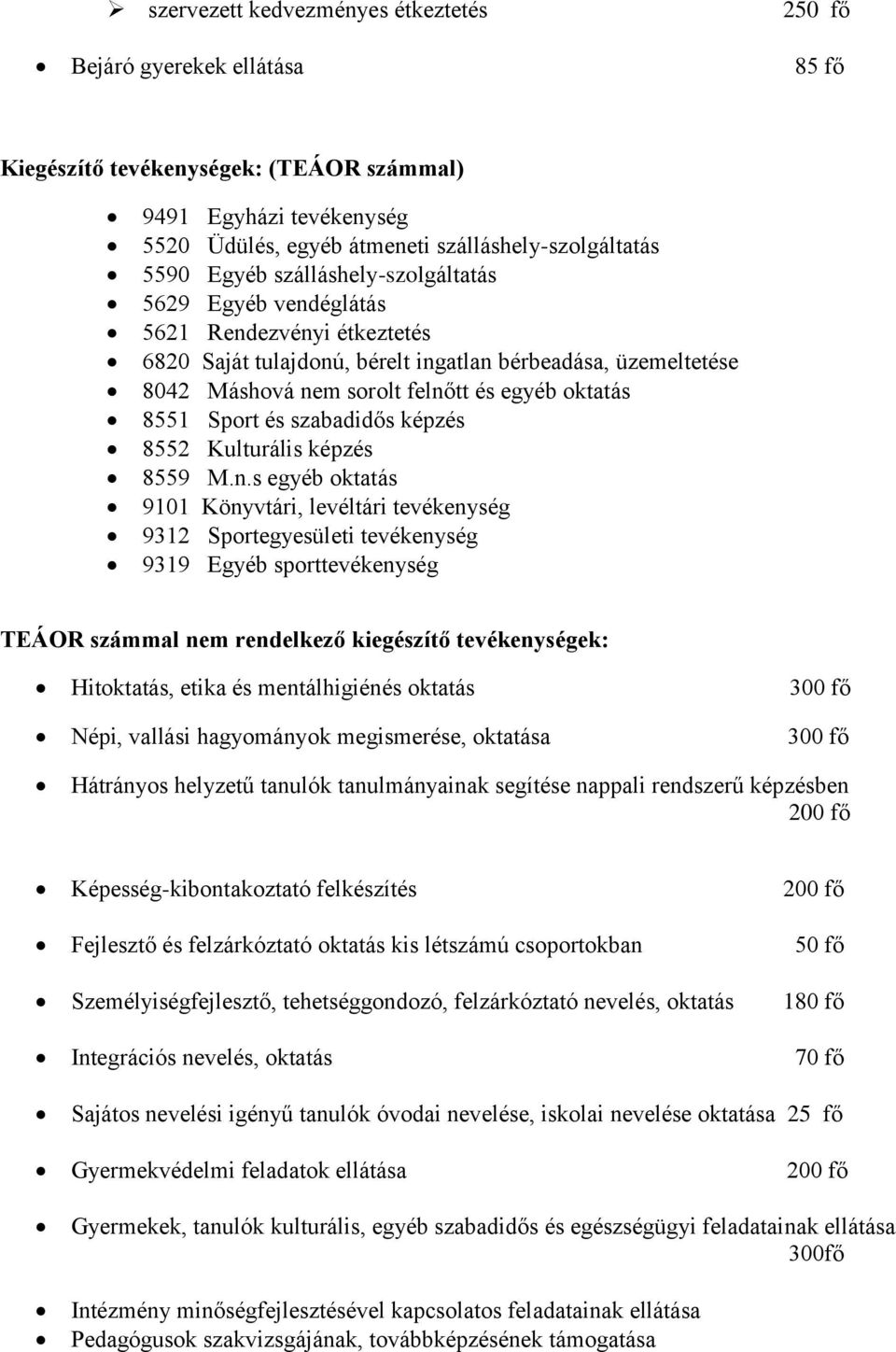 Sport és szabadidős képzés 8552 Kulturális képzés 8559 M.n.