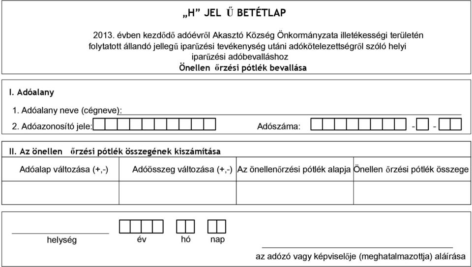 Adóalap változása (+,-) Adóösszeg változása (+,-) Az