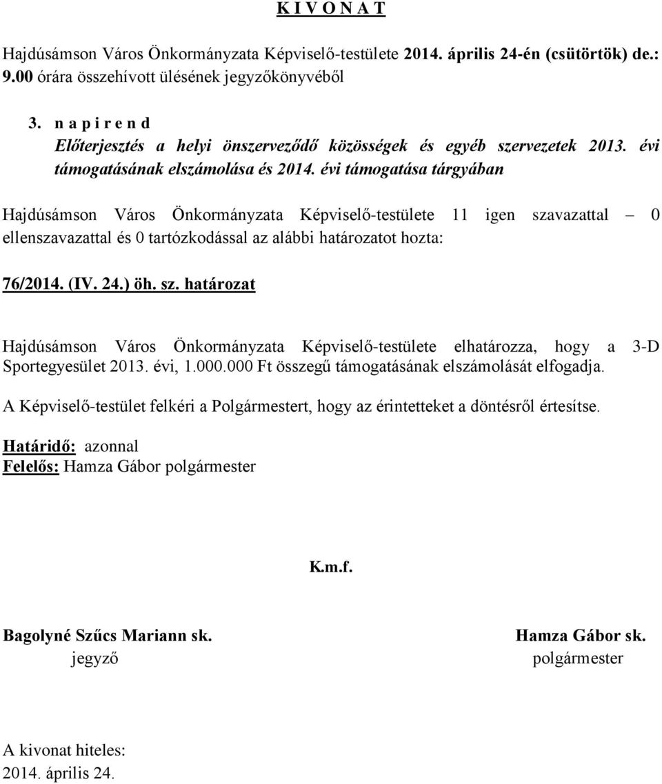 évi támogatása tárgyában 76/2014. (IV. 24.) öh. sz.