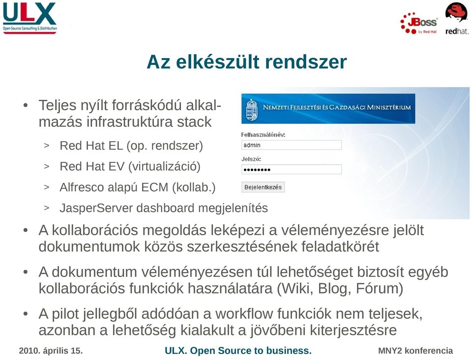 ) JasperServer dashboard megjelenítés A kollaborációs megoldás leképezi a véleményezésre jelölt dokumentumok közös szerkesztésének