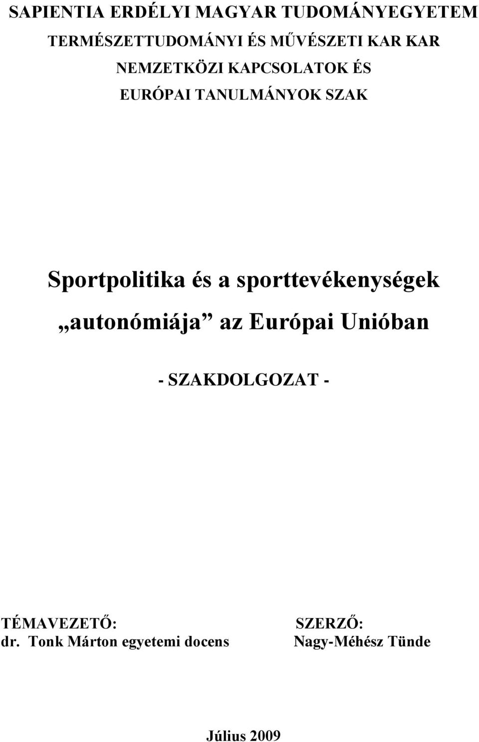 és a sporttevékenységek autonómiája az Európai Unióban - SZAKDOLGOZAT -