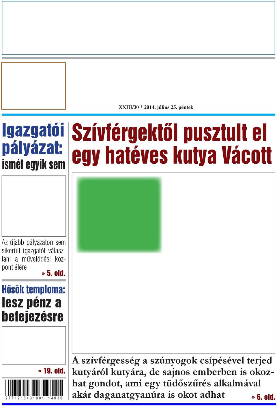 pályázaton sem sikerült igazgatót választani a művelődési központ élére» 5. old.