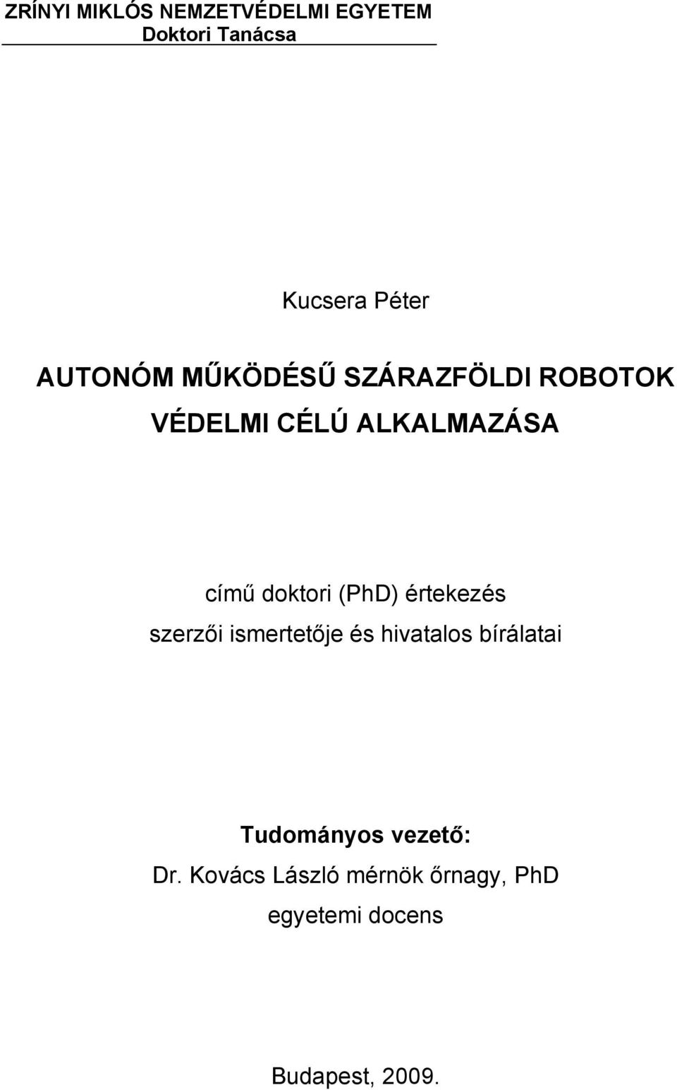 doktori (PhD) értekezés szerzői ismertetője és hivatalos bírálatai