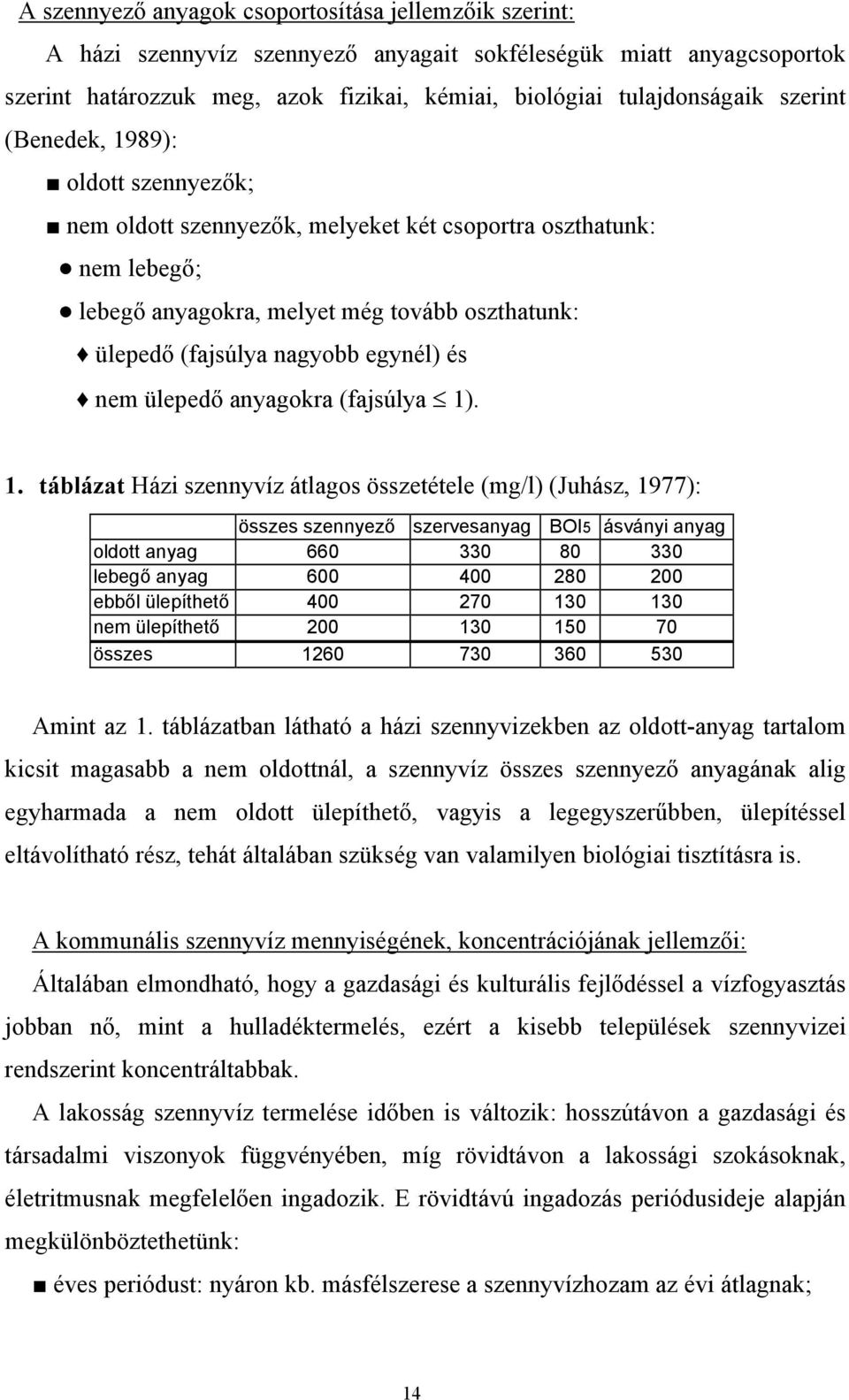 nem ülepedő anyagokra (fajsúlya 1)