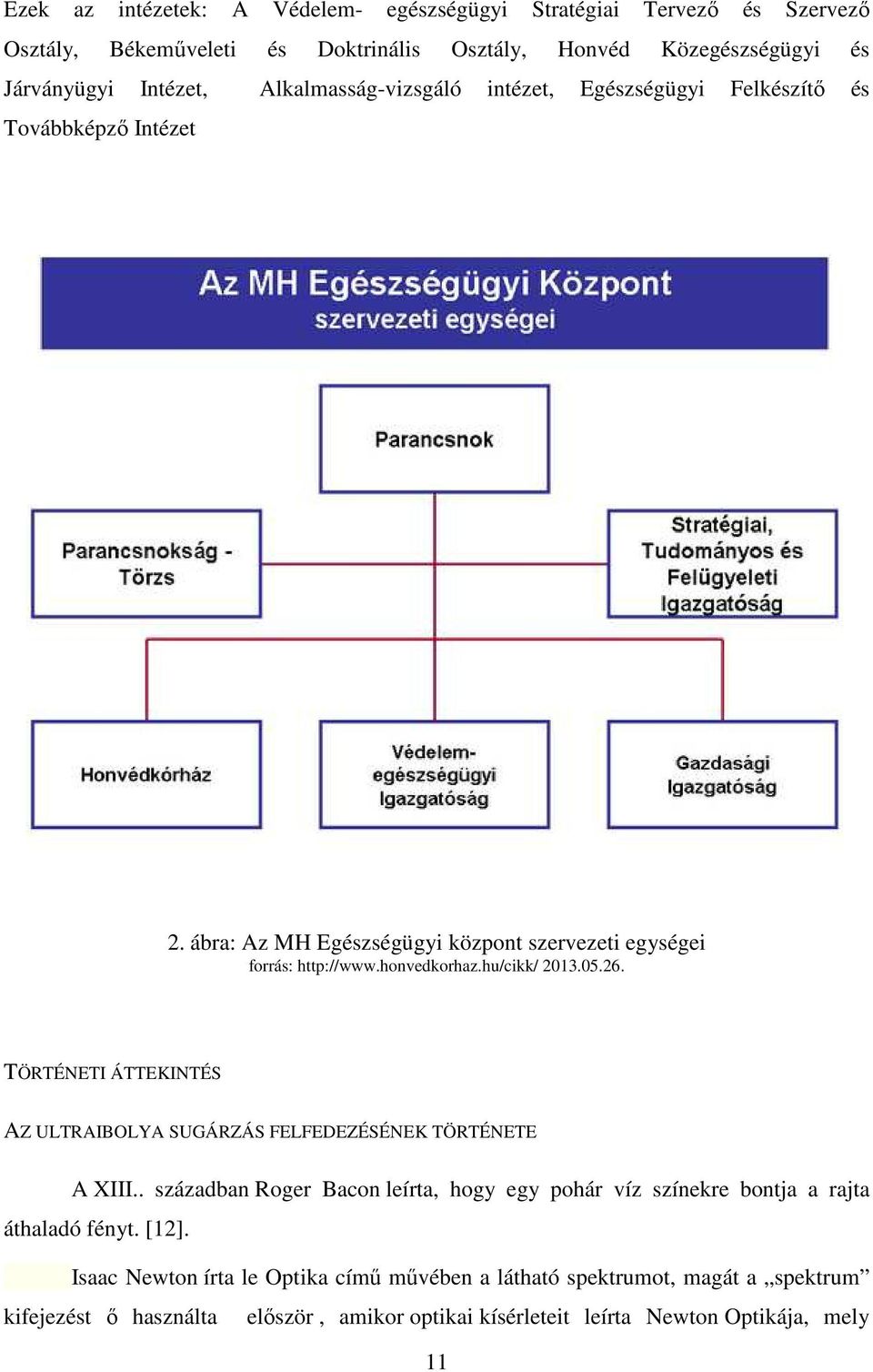 hu/cikk/ 2013.05.26. TÖRTÉNETI ÁTTEKINTÉS AZ ULTRAIBOLYA SUGÁRZÁS FELFEDEZÉSÉNEK TÖRTÉNETE A XIII.