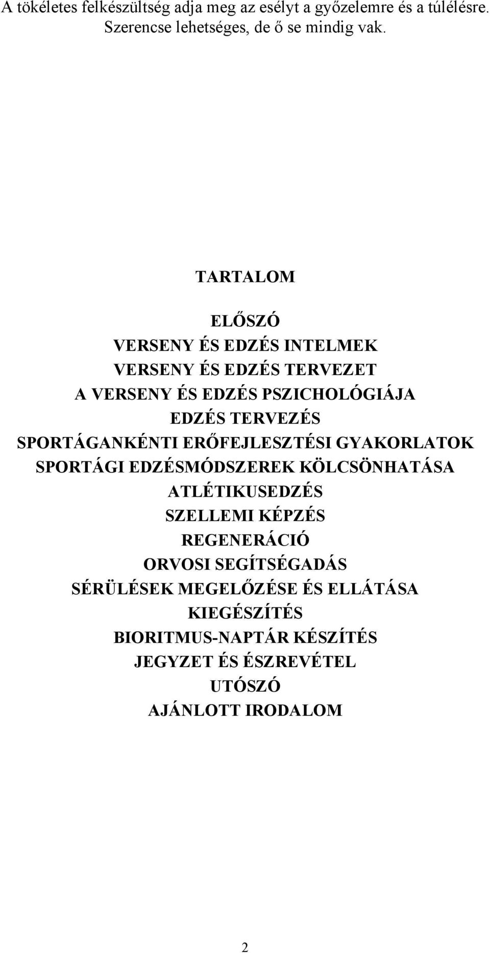 SPORTÁGANKÉNTI ERŐFEJLESZTÉSI GYAKORLATOK SPORTÁGI EDZÉSMÓDSZEREK KÖLCSÖNHATÁSA ATLÉTIKUSEDZÉS SZELLEMI KÉPZÉS REGENERÁCIÓ