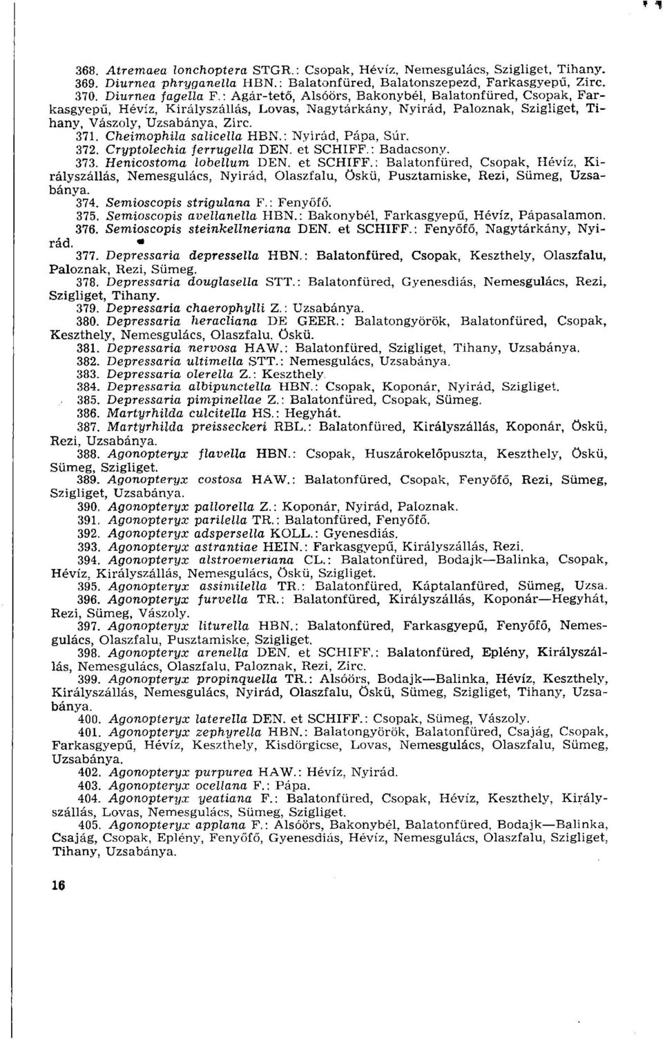 Cheimophila salicella HBN.: Nyirád, Pápa, Súr. 372. Cryptolechia ferrugella DEN. et SCHIFF.