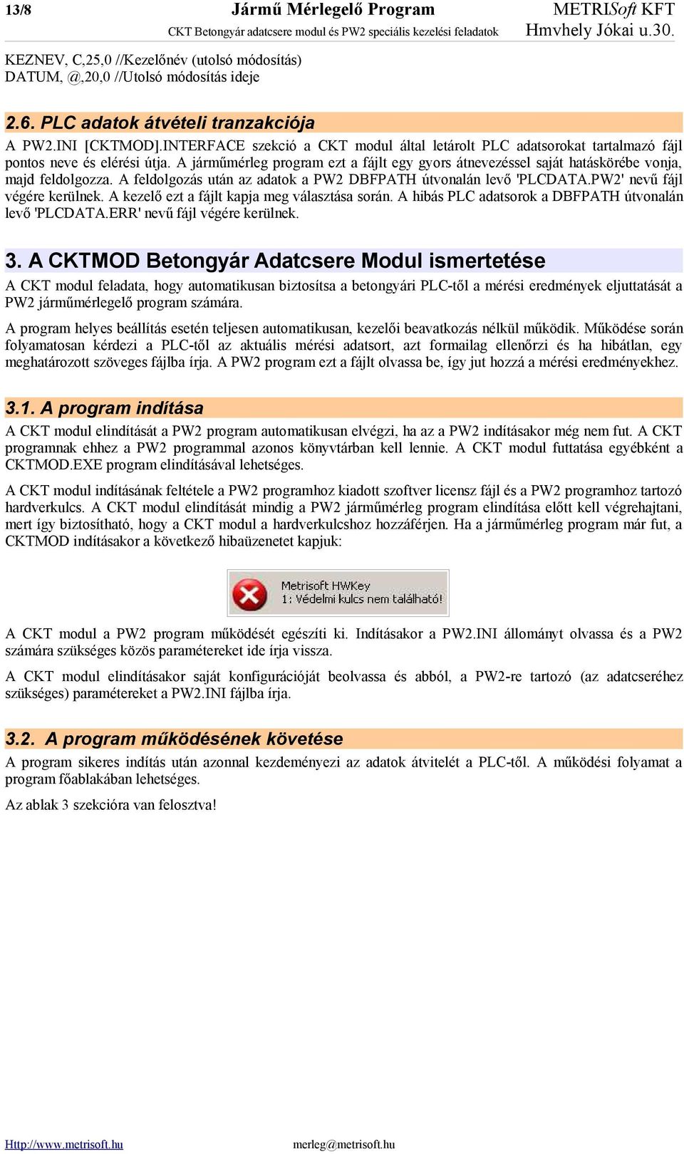 INTERFACE szekció a CKT modul által letárolt PLC adatsorokat tartalmazó fájl pontos neve és elérési útja.