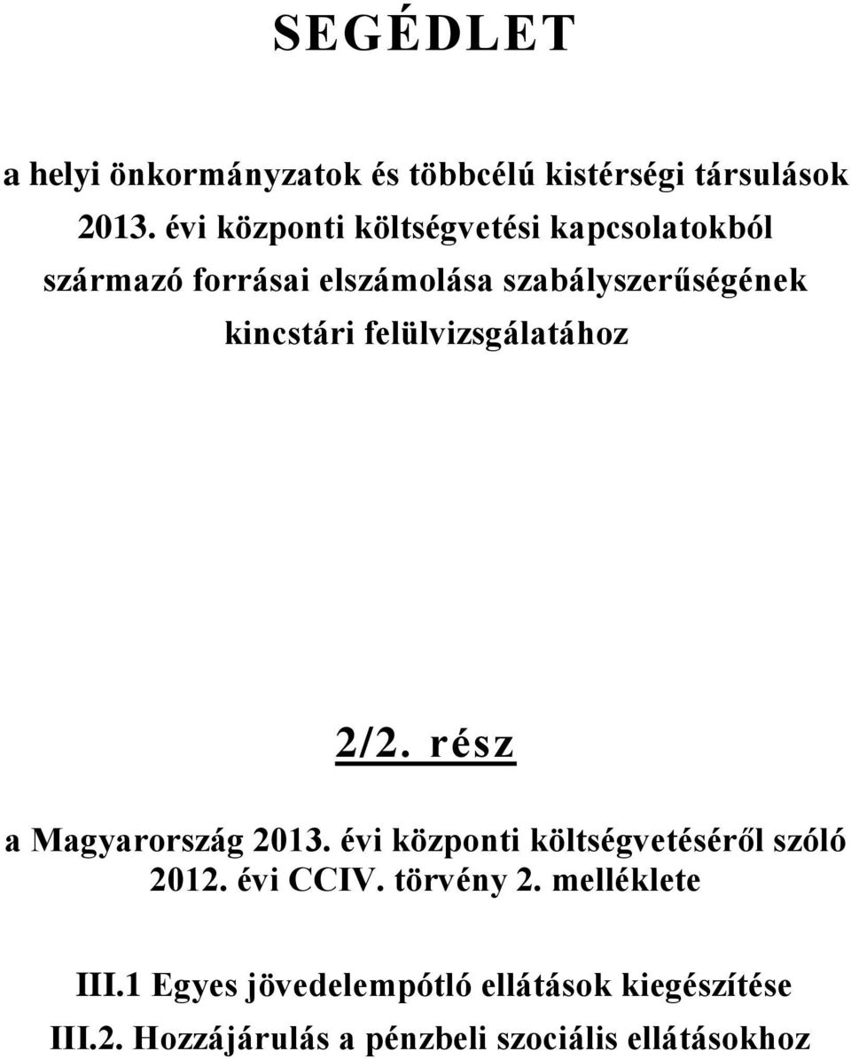 kincstári felülvizsgálatához 2/2. rész a Magyarország 2013. évi központi költségvetéséről szóló 2012.