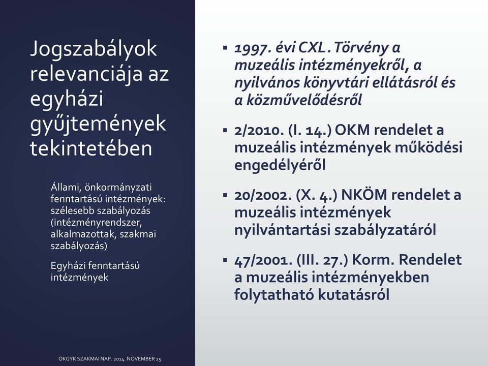 Törvény a muzeális intézményekről, a nyilvános könyvtári ellátásról és a közművelődésről 2/2010. (I. 14.