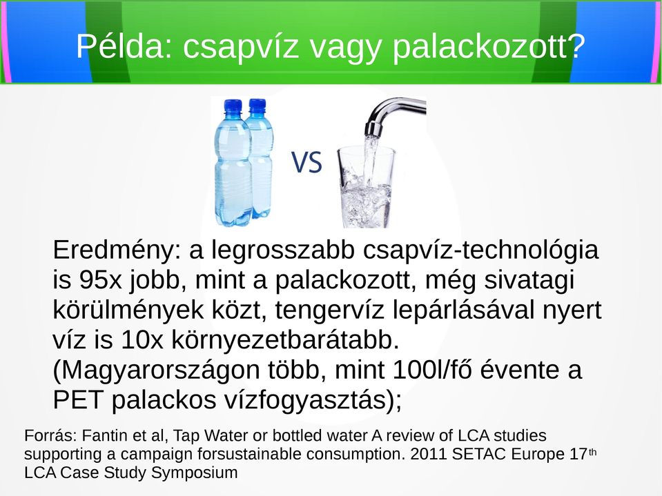 tengervíz lepárlásával nyert víz is 10x környezetbarátabb.