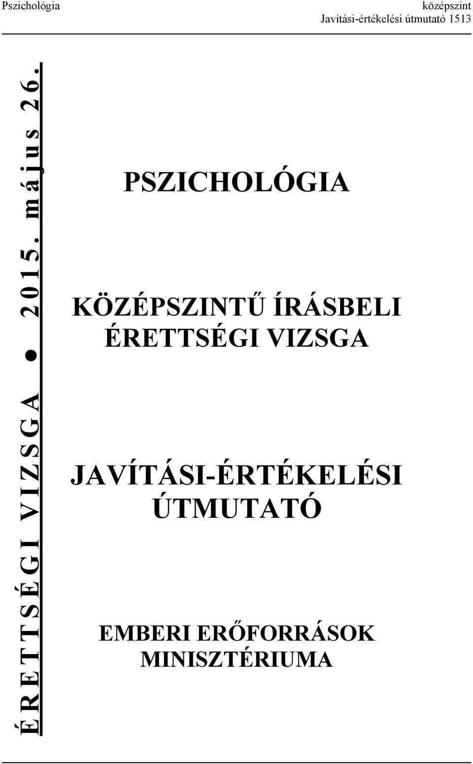 PSZICHOLÓGIA KÖZÉPSZINTŰ ÍRÁSBELI ÉRETTSÉGI