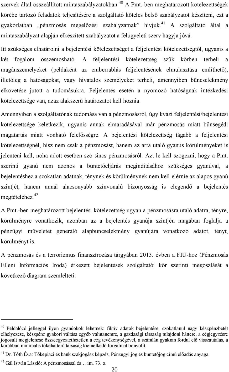 41 A szolgáltató által a mintaszabályzat alapján elkészített szabályzatot a felügyeleti szerv hagyja jóvá.