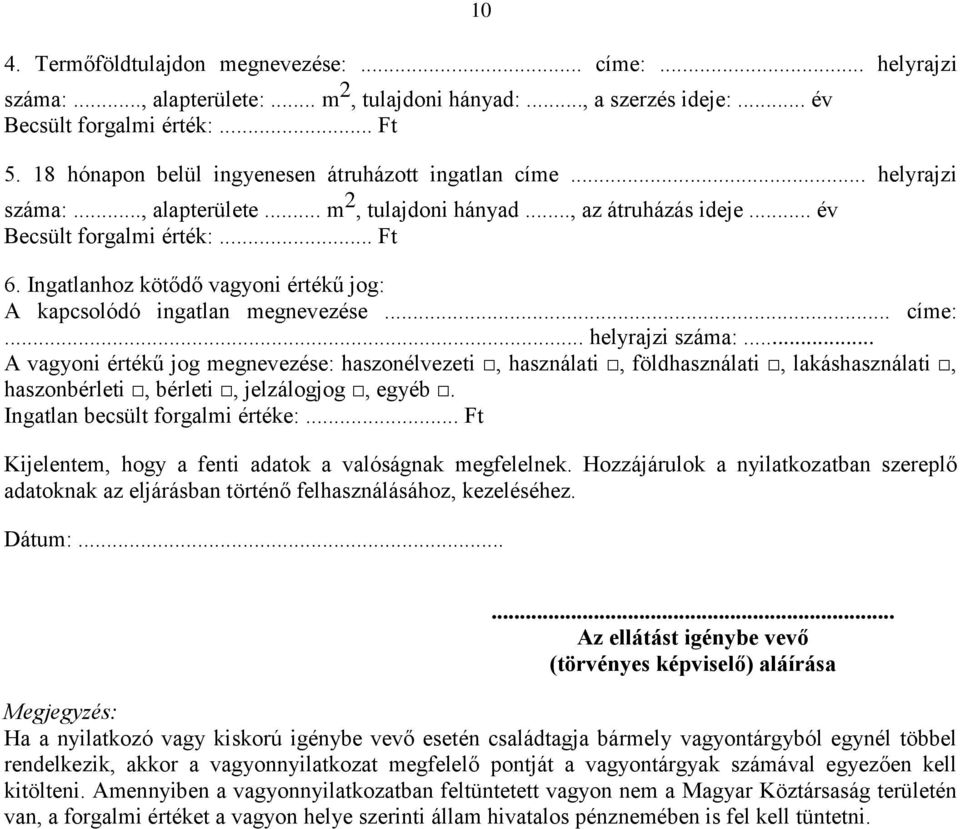 Ingatlanhoz kötődő vagyoni értékű jog: A kapcsolódó ingatlan megnevezése... címe:... helyrajzi száma:.