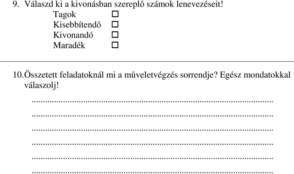 Tagok Kisebbítendı Kivonandó Maradék 10.