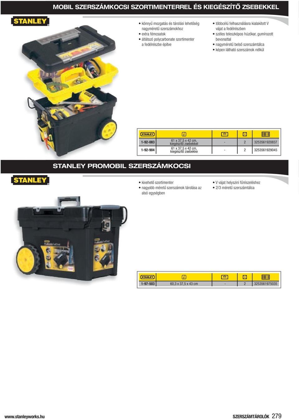 nélkül 1-92-083 1-92-904 61 x 37,5 x 42 cm, kiegészítő zsebekkel 61 x 37,5 x 42 cm, kiegészítő zsebekke - 2 3253561920837-2 3253561929045 StANleY PromoBIl SzerSzámkoCSI kivehető
