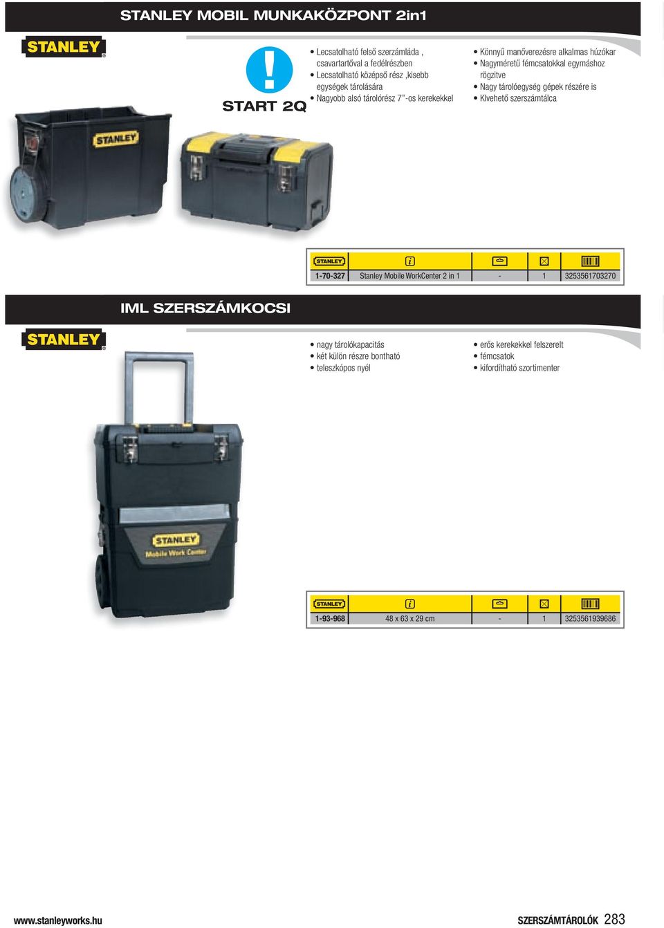 is KIvehető szerszámtálca 1-70-327 Stanley Mobile WorkCenter 2 in 1-1 3253561703270 Iml SzerSzámkoCSI nagy tárolókapacitás két külön részre bontható